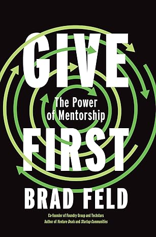 Give First - Brad Feld